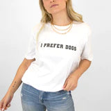 I Prefer Dogs Tee Shirt