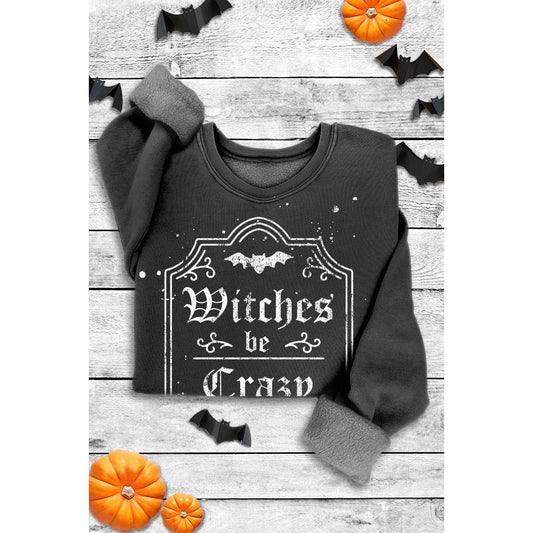 Witches Be Crazy Sweatshirt